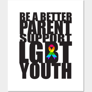 Be A Better Parent Support LGBT Youth Pride Posters and Art